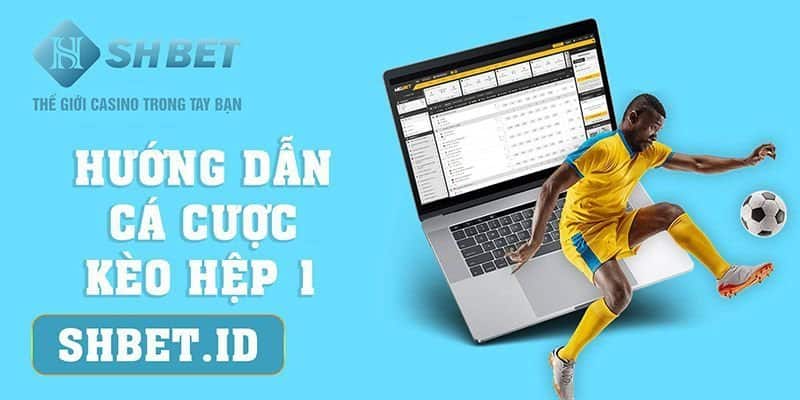 Hướng dẫn cá cược kèo hiệp 1 châu Á/ châu Âu 13 SHBET_Hướng dẫn cá cược kèo hiệp 1 châu Á/ châu Âu